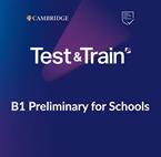 Test&Train B1 Preliminary for Schools