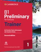B1 Preliminary for Schools Trainer 1 Six Practice Tests w/ Answers & Teacher's Notes w/ Downloadable Audio 2ED