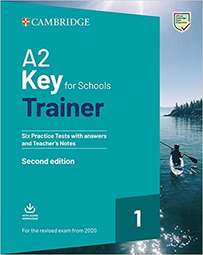 A2 Key for Schools Trainer 1, Six Practice Tests with Answers 2nd Edition